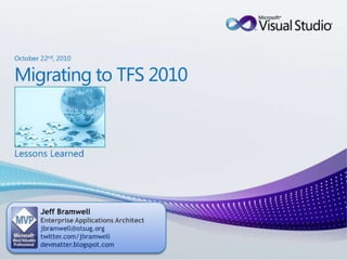 TDC 2010 - Migrating to TFS 2010 - Lessons Learned
