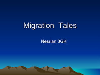 Migration  Tales Nesrian 3GK 