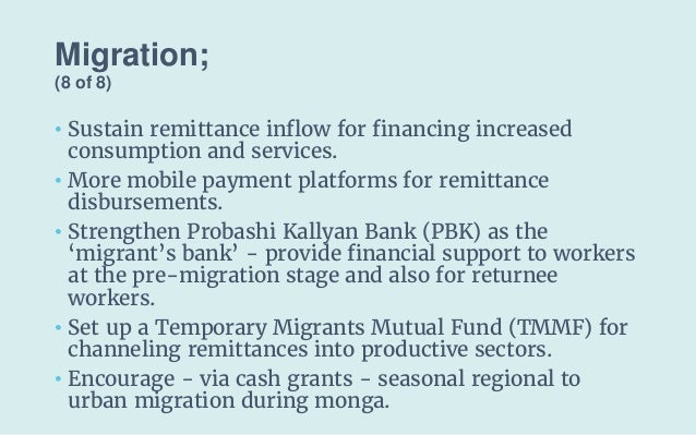 Migration;
(8 of 8)
• Sustain remittance inflow for financing increased
consumption and services.
• More mobile payment pl...