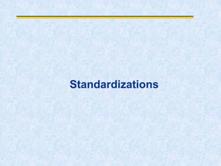 Standardizations
 