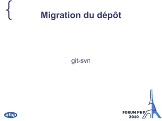 { Migration du dépôt
git-svn
 