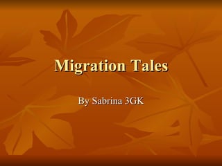 Migration Tales By Sabrina 3GK 