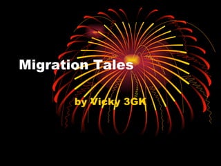 Migration Tales by Vicky 3GK 