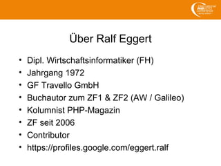 Über Ralf Eggert
• Dipl. Wirtschaftsinformatiker (FH)
• Jahrgang 1972
• GF Travello GmbH
• Buchautor zum ZF1 & ZF2 (AW / G...