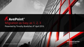 Accessible content is available upon request.
Presented by Timothy Boettcher, 4th April 2016
Migration as Easy as 1, 2, 3
 