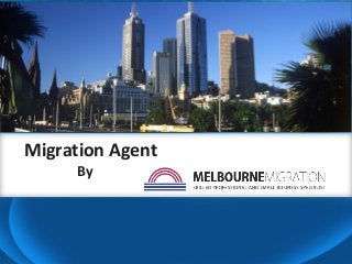 Migration Agent 
By 
 