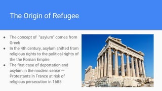 Refugees In Two World Wars
● Population displacement
● The first large-scale “forced”
migration occurred before and
after ...