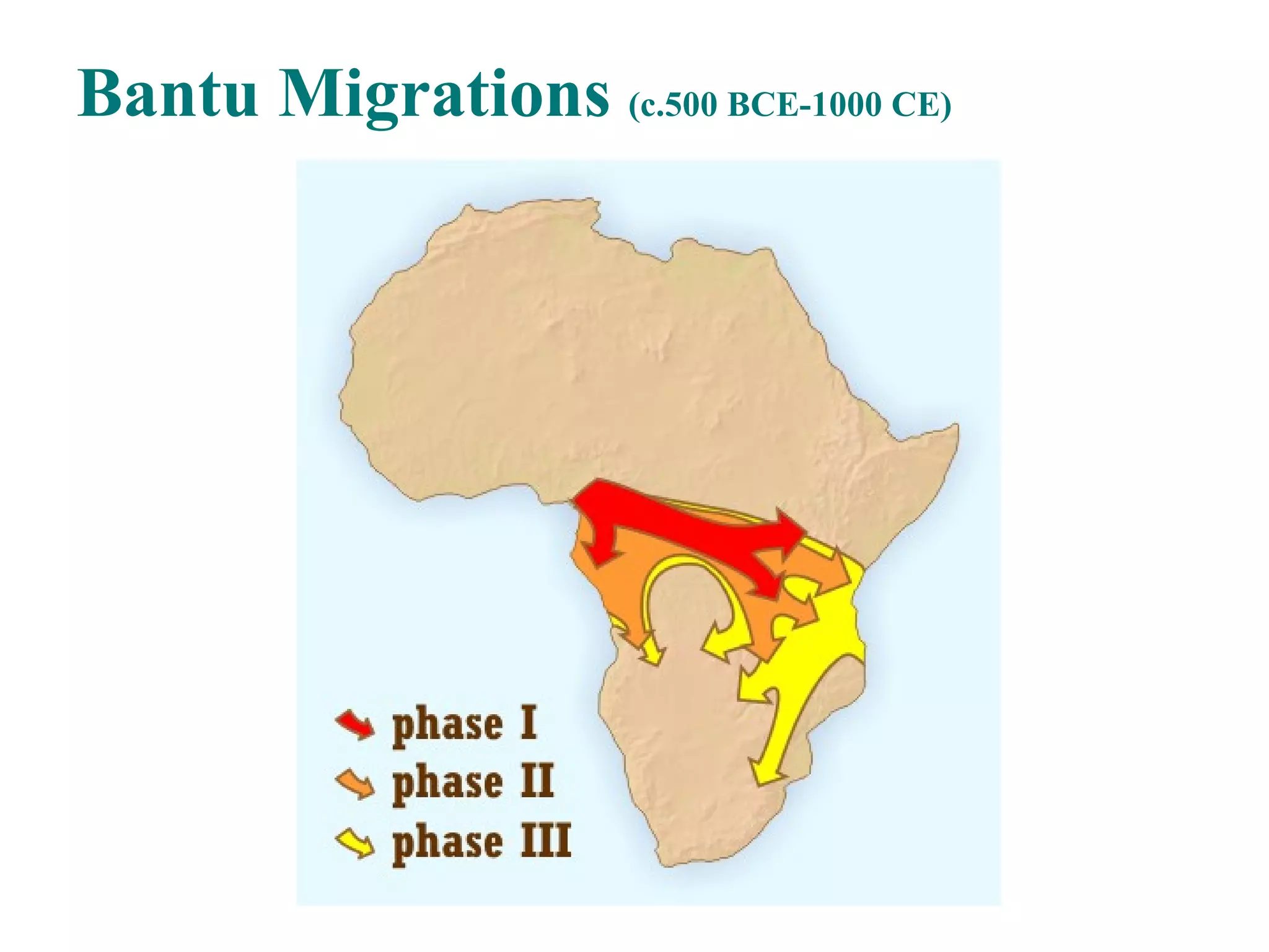 Bantu Migrations  (c.500 BCE-1000 CE) 