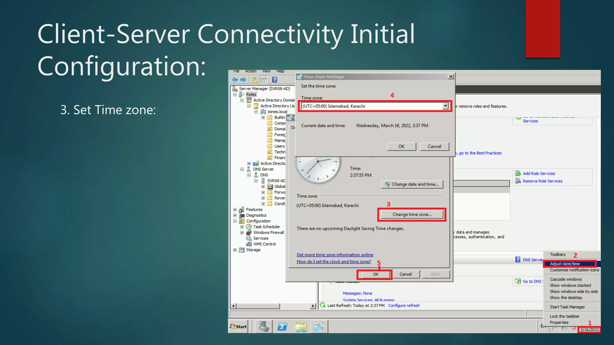 Client-Server Connectivity Initial
Configuration:
3. Set Time zone:
 
