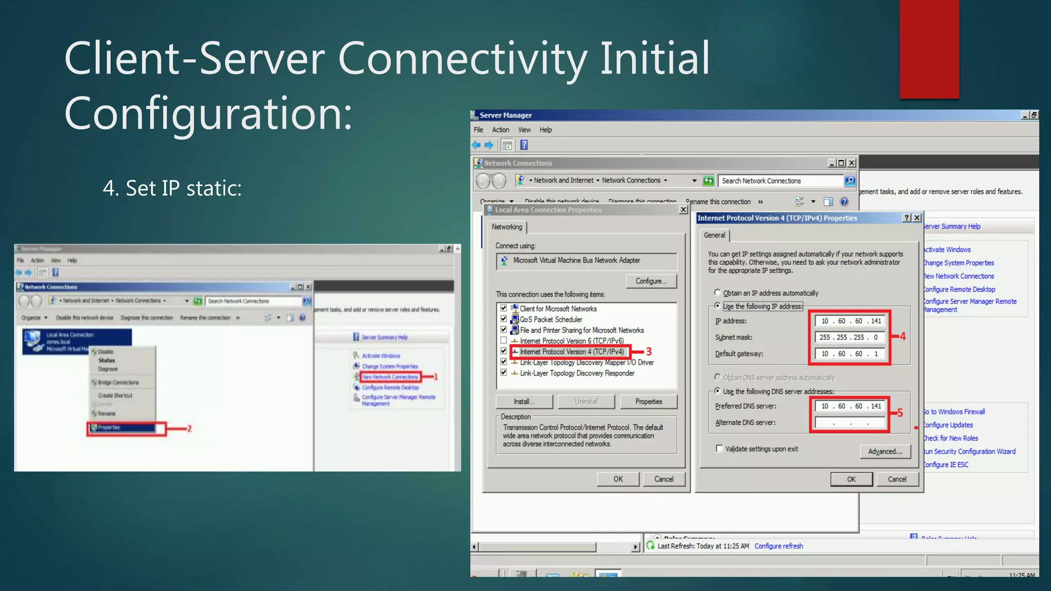 Client-Server Connectivity Initial
Configuration:
4. Set IP static:
 