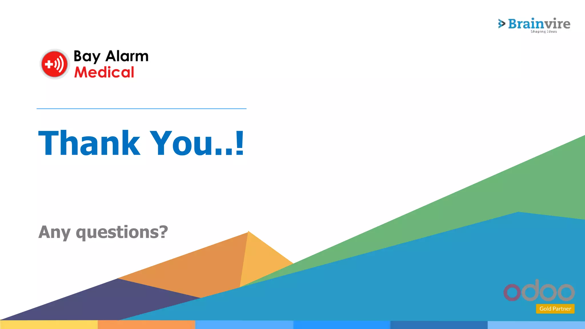 Any questions?
Thank You..!
 