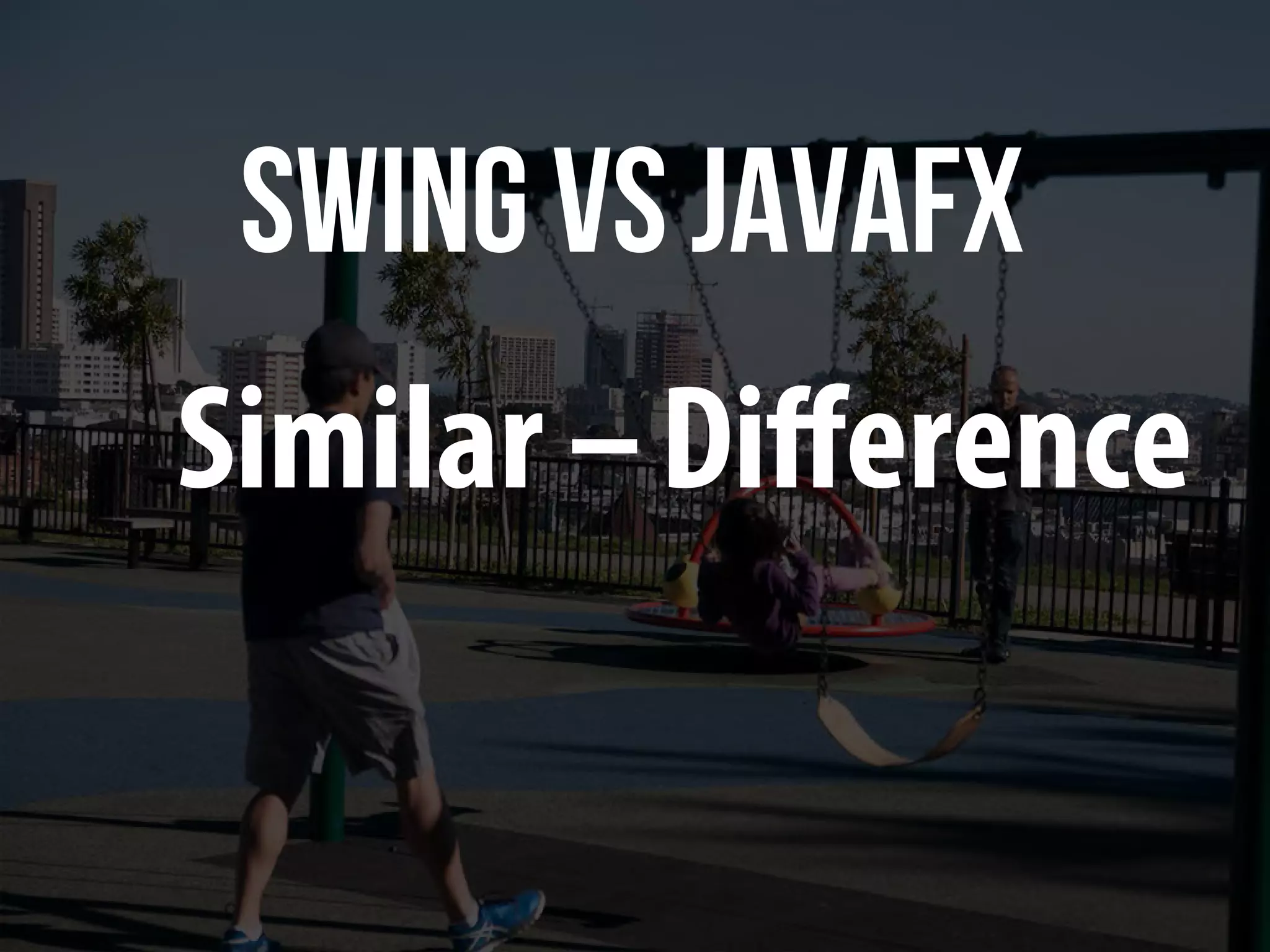 Migration from Swing to JavaFX
