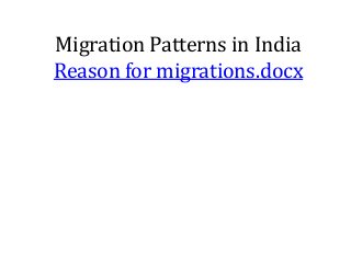 Migration Patterns in India
Reason for migrations.docx
 