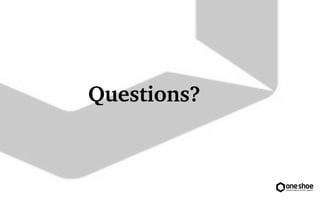 Questions? 
