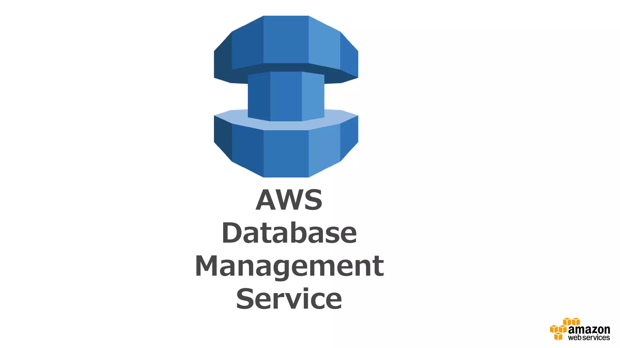 AWS
Database
Management
Service
 