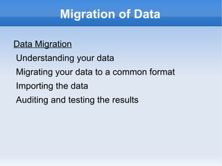 Migration of Data Data Migration Understanding your data