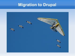 Migration to Drupal ,[object Object]