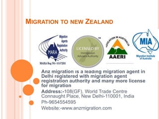 MIGRATION TO NEW ZEALAND

Anz migration is a leading migration agent in
Delhi registered with migration agent
registration authority and many more license
for migration
Address:-108(GF), World Trade Centre
Connaught Place, New Delhi-110001, India
Ph-9654554595
Website:-www.anzmigration.com

 
