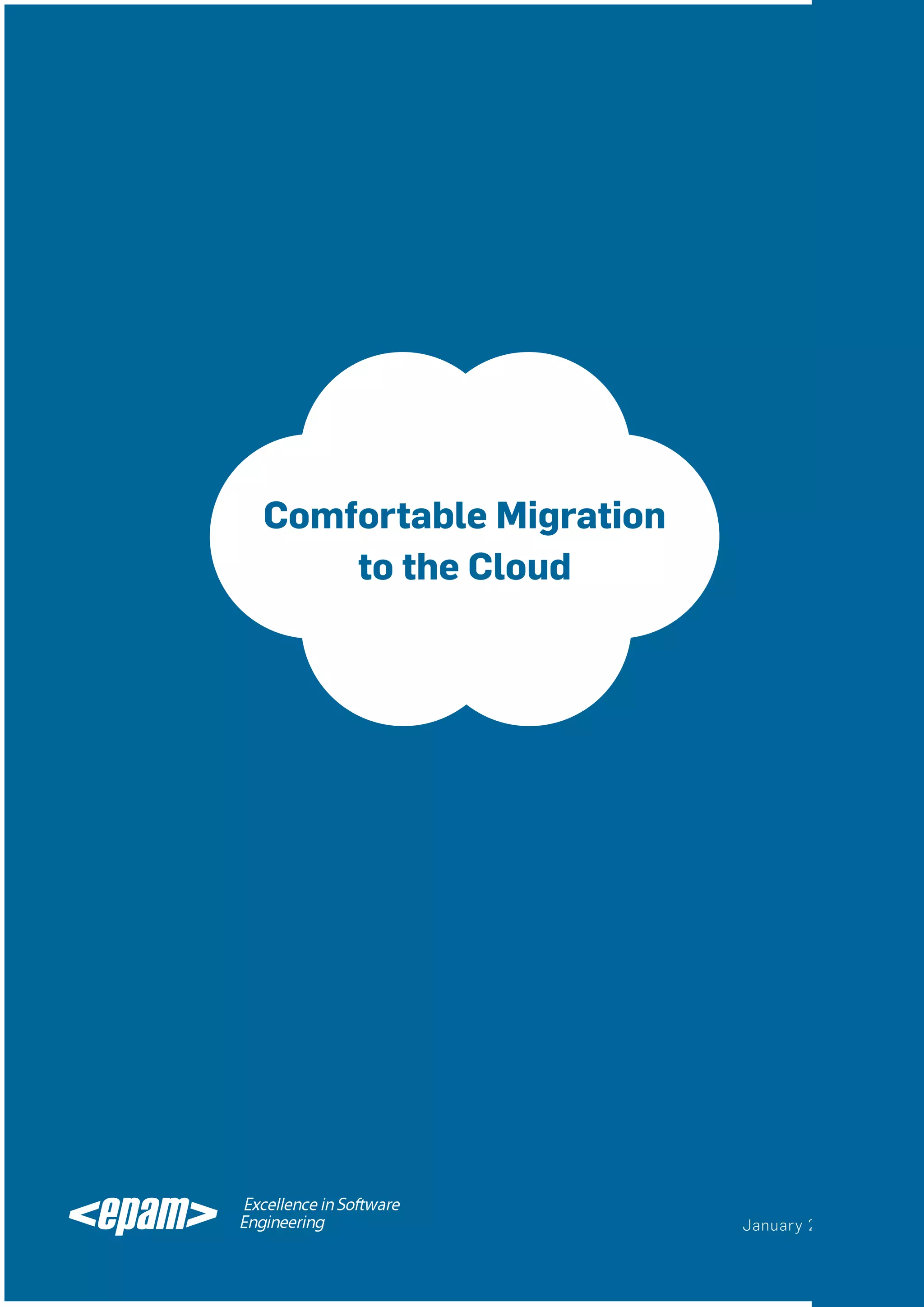 Comfortable Migration
to the Cloud

January 2013

 