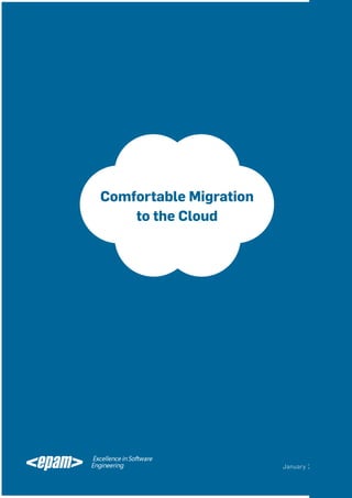 Comfortable Migration
to the Cloud

January 2013

 