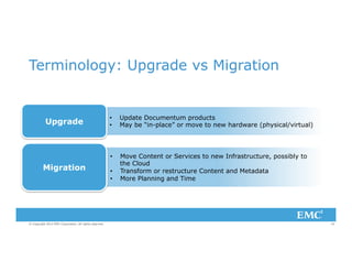 Migration & upgrades best practice upgrade pathways to emc documentum 7 ...