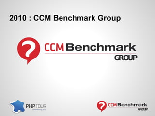 2010 : CCM Benchmark Group
 