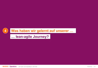 4
… lean-agile Journey?
Was haben wir gelernt auf unserer …
16.06.2021 | 18
Lean-Agile Journey @ Migros | Joël Krapf
 