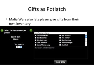 Gifts as Potlatch Mafia Wars also lets player give gifts from their own inventory 