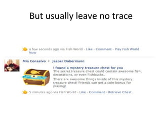 But usually leave no trace 