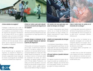 20
¿Cómo solicitar los equipos?
Finalizada la adecuación de la sede, el
gestor Computadores para Educar diligen-
cia completa y correctamente la Carta
de Solicitud de Soluciones Tecnológicas
en el Formato AD-07 con un registro
fotográfico claro y lo envía a la Entidad
Operadora. Este documento es la herra-
mienta que permite solicitar los equipos y
certificar, con firma del alcalde, rector y
gestor, que los requisitos de alistamiento
se cumplieron a cabalidad.
Despacho y Entrega
En el momento que se aprueban los
requisitos, se programa el despacho y
entrega de los equipos a las sedes ben-
eficiarias, asegurando el buen estado de
los mismos, la entrega de las cantidades
correctas y al beneficiario respectivo.
¿Cómo se entera cada sede educati-
va acerca de la fecha de despacho de
los equipos?
• El Gestor Computadores para Educar le
informará la fecha de despacho para que
conjuntamente se haga seguimiento a la
entrega.
¿Cuánto tiempo se demoran en lle-
gar los equipos después de informar
la fecha del despacho?
• De acuerdo con la ubicación geográfica
de las sedes, se determinaron plazos de
entrega. Si la sede es urbana y se en-
cuentra en un municipio de fácil acceso,
los equipos llegarán en un plazo de 5 días
hábiles después del despacho. Si la sede
es urbana o rural en un municipio donde
las condiciones de acceso son menos
favorables, los equipos pueden demorar
de 8 a 10 días hábiles. Finalmente, si la
sede se encuentra ubicada en una zona
de difícil acceso donde se requiera trans-
porte fluvial o aéreo, pueden demorar
hasta 15 días hábiles en llegar los equipos.
¿Se cuenta con una guía para con-
sultar los tiempos de entrega?
• El Gestor Computadores para Educar
cuenta con un listado de Zonificación
para consultar con mayor claridad y es-
tablecer exactamente el plazo máximo
(fecha) de entrega.
¿Quién es el responsable de entregar
los equipos?
• Las empresas transportadoras, contratis-
tas de Computadores para Educar, son las
responsables de hacer la entrega directa-
mente en la sede educativa sin importar el
medio de transporte o distancia.
¿Por qué motivos se pueden demorar
los equipos?
•En algunas ocasiones los plazos de en-
trega se exceden por: problemas de or-
den público, bloqueos, ola invernal, entre
otros que puedan interferir con la entre-
ga, según los tiempos establecidos.
¿Qué se debe tener en cuenta en el
momento de la entrega?
• La entrega debe hacerse en presencia
del Gestor Computadores para Educar y
el responsable de recibir los equipos en
la sede (rector, coordinador, docente,
bibliotecario).
• Se debe verificar la totalidad de los
elementos entregados con la orden de
transporte adjunta a los equipos, docu-
mento en el cual se registra la cantidad
de elementos a entregar.
• Los equipos deben corresponder a la
sede beneficiaria.
• Se debe firmar la orden de transporte
como veedores del recibo a satisfacción
de los elementos al momento de la en-
trega por parte de la transportadora en
la sede beneficiaria.
 