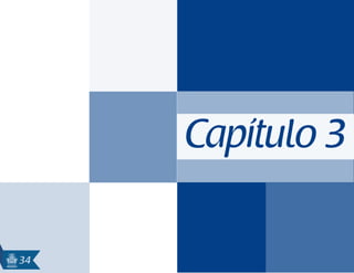 34
Capítulo 3
 