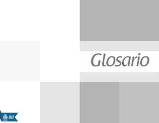 88
Glosario
 