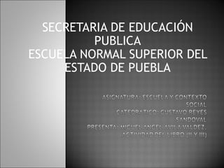 SECRETARIA DE EDUCACIÓN PUBLICA ESCUELA NORMAL SUPERIOR DEL ESTADO DE PUEBLA 