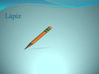 Lápiz

 