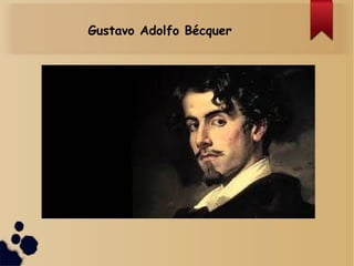 Gustavo Adolfo Bécquer
 