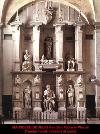 MAUSOLEO DE JULIO II en San Pedro in Vincoli (Tumba mural, adosada al muro) 