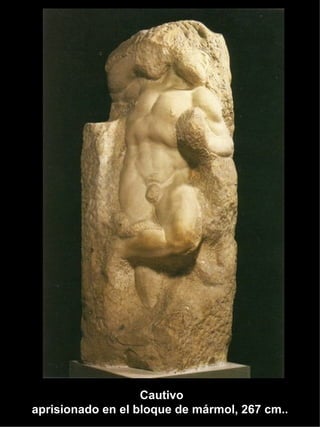 Cautivo aprisionado en el bloque de mármol, 267 cm..  