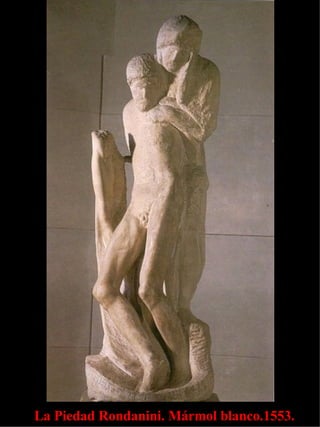 La Piedad Rondanini. Mármol blanco.1553. 