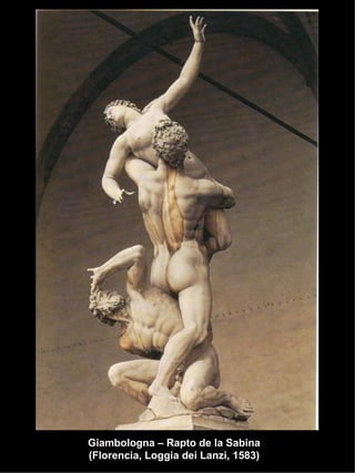 Giambologna – Rapto de la Sabina  (Florencia, Loggia dei Lanzi, 1583)  