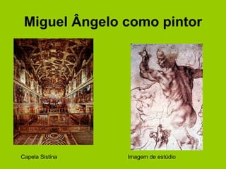 Miguel Ângelo como pintor Capela Sistina Imagem de estúdio 