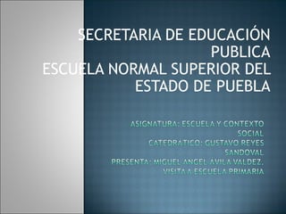 SECRETARIA DE EDUCACIÓN PUBLICA ESCUELA NORMAL SUPERIOR DEL ESTADO DE PUEBLA 