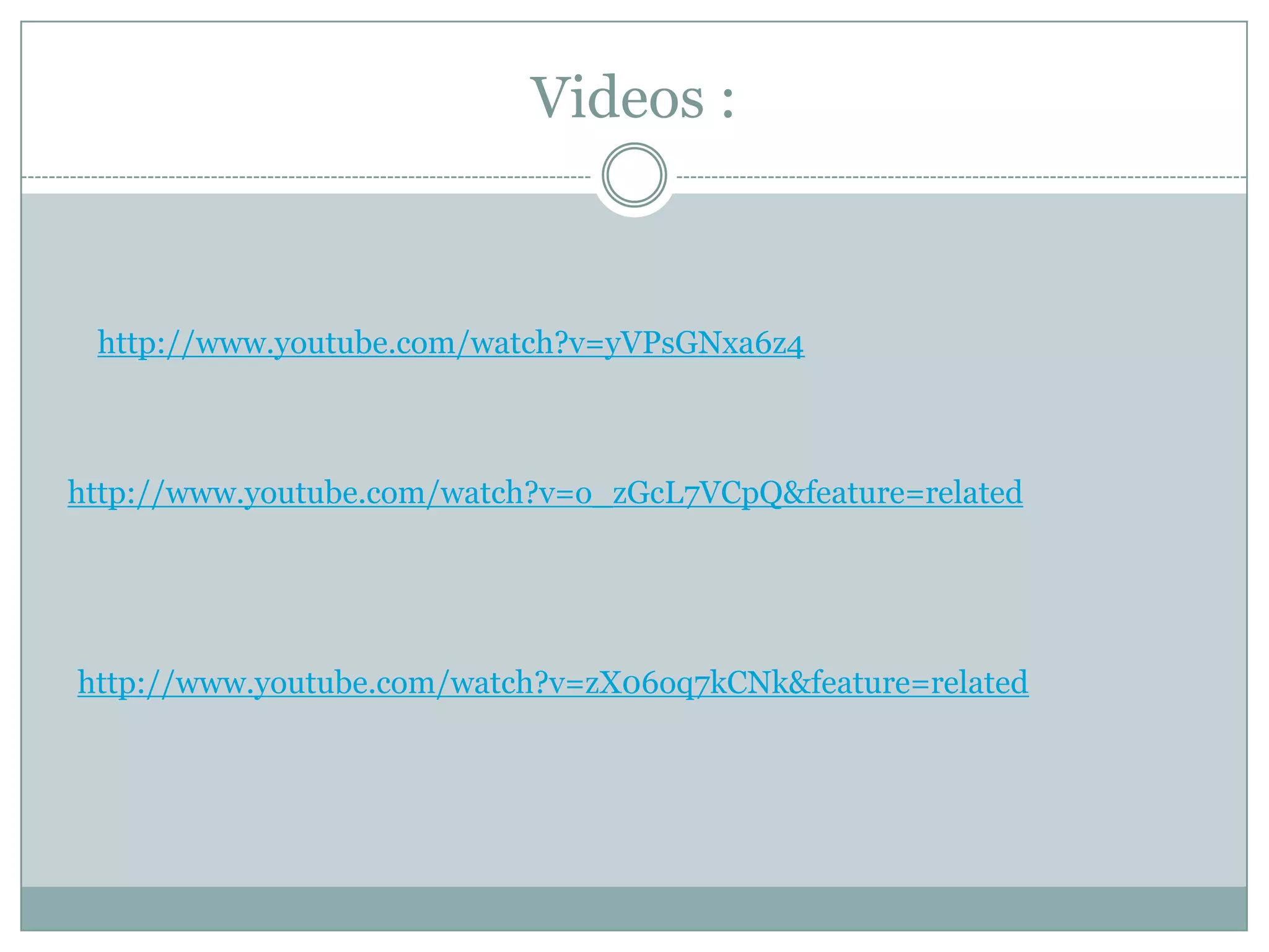 Videos :
http://www.youtube.com/watch?v=yVPsGNxa6z4
http://www.youtube.com/watch?v=o_zGcL7VCpQ&feature=related
http://www.youtube.com/watch?v=zX06oq7kCNk&feature=related