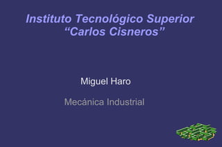 Instituto Tecnológico Superior  “Carlos Cisneros”  ,[object Object]