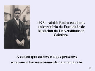 .  A caneta que escreve e a que prescreve revezam-se harmoniosamente na mesma mão. 1928 - Adolfo Rocha estudante  universi...