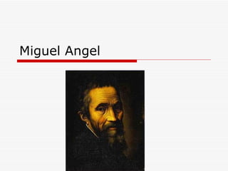 Miguel Angel
 