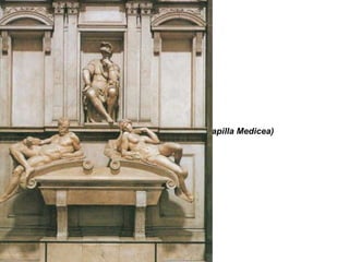 Tumba del Lorenzo de Médicis   (Capilla Medicea)   