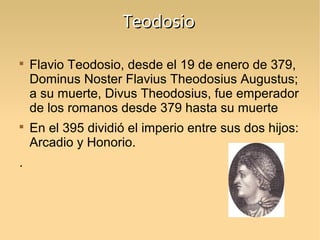 Teodosio




.

Flavio Teodosio, desde el 19 de enero de 379,
Dominus Noster Flavius Theodosius Augustus;
a su muerte, D...