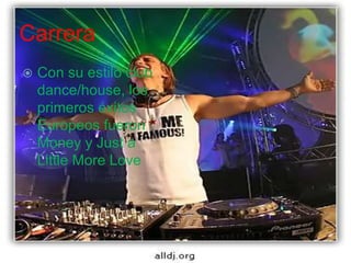 Carrera
 Con su estilo club
dance/house, los
primeros éxitos
Europeos fueron
Money y Just a
Little More Love
 