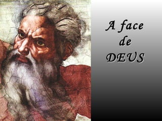 A face de DEUS 