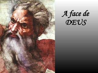 A face de DEUS 